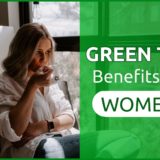 Green Tea Benefits for Women