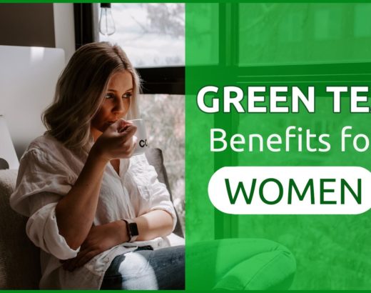 Green Tea Benefits for Women