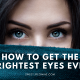 How to get the Brightest Eyes Ever