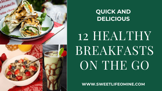 Quick, Delicious and Healthy Breakfasts on the Go